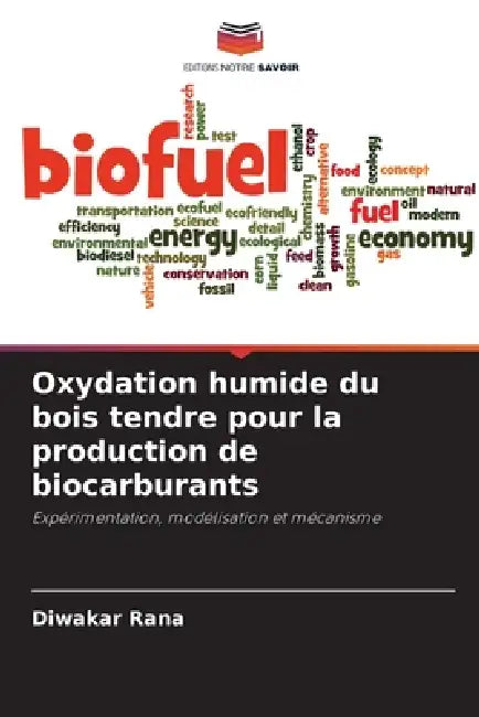 Oxydation humide du bois tendre pour la production de biocarburants by Diwakar Rana