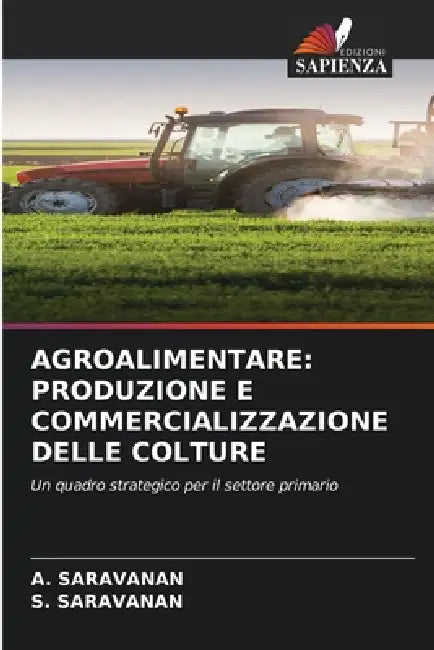 Agroalimentare: Produzione E Commercializzazione Delle Colture by A. Saravanan, S. Saravanan
