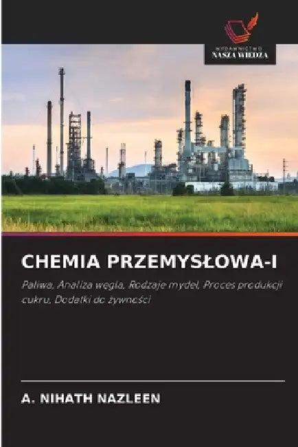 Chemia Przemyslowa-I by A. Nihath Nazleen