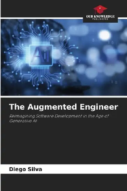 The Augmented Engineer by Diego Silva
