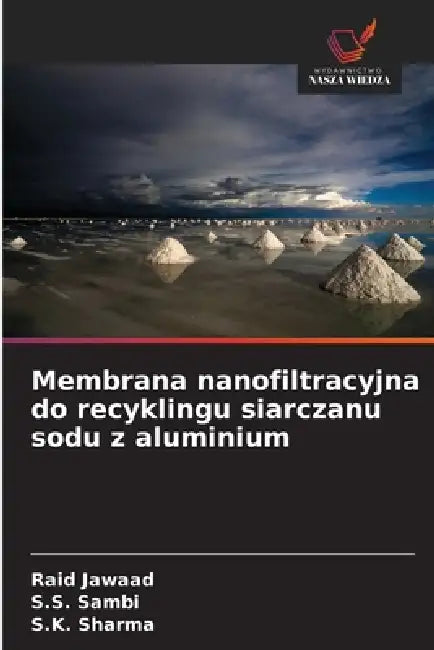 Membrana nanofiltracyjna do recyklingu siarczanu sodu z aluminium by Raid Jawaad, S. S. Sambi, S. K. Sharma