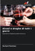 Alcool e droghe di tutti i giorni by Herbert Forstner