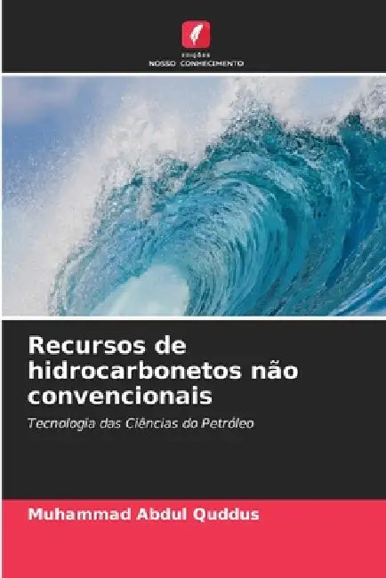 Recursos de hidrocarbonetos não convencionais by Muhammad Abdul Quddus
