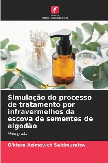 Simulação do processo de tratamento por infravermelhos da escova de sementes de algodão by O'Ktam Azimovich Saidmuratov