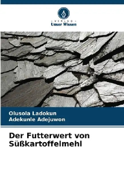 Der Futterwert von Süßkartoffelmehl by Olusola Ladokun, Adekunle Adejuwon
