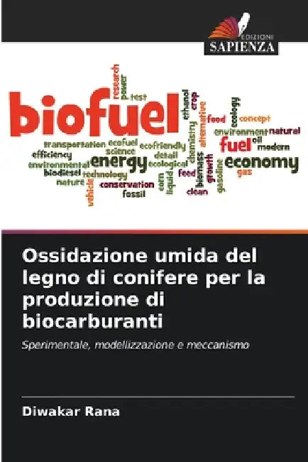 Ossidazione umida del legno di conifere per la produzione di biocarburanti by Diwakar Rana