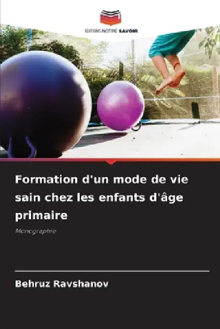 Formation d'un mode de vie sain chez les enfants d'âge primaire by Behruz Ravshanov