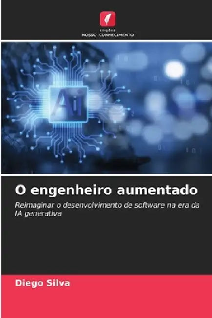 O engenheiro aumentado by Diego Silva