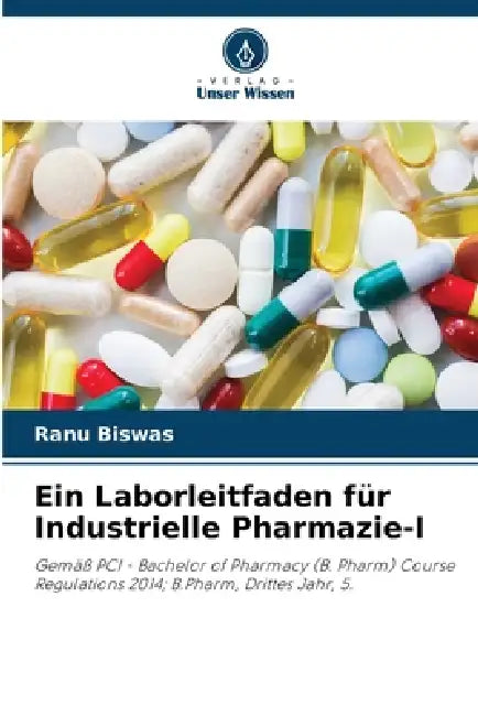 Ein Laborleitfaden für Industrielle Pharmazie-I by Ranu Biswas