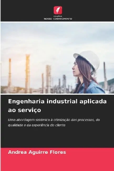 Engenharia industrial aplicada ao serviço by Andrea Aguirre Flores