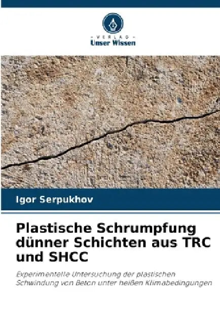 Plastische Schrumpfung dünner Schichten aus TRC und SHCC by Igor Serpukhov