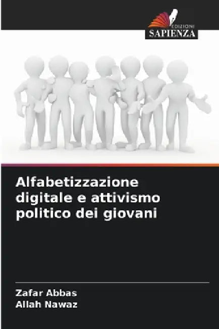Alfabetizzazione digitale e attivismo politico dei giovani by Zafar Abbas, Allah Nawaz