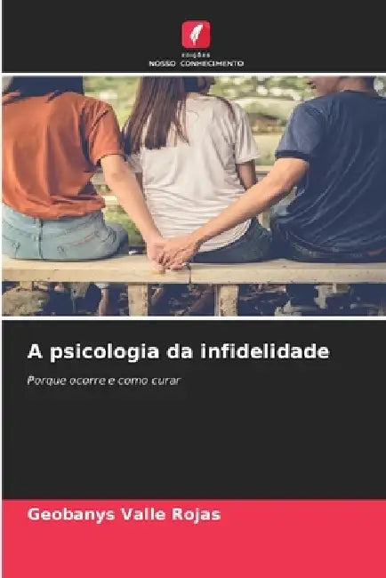 A psicologia da infidelidade by Geobanys Valle Rojas