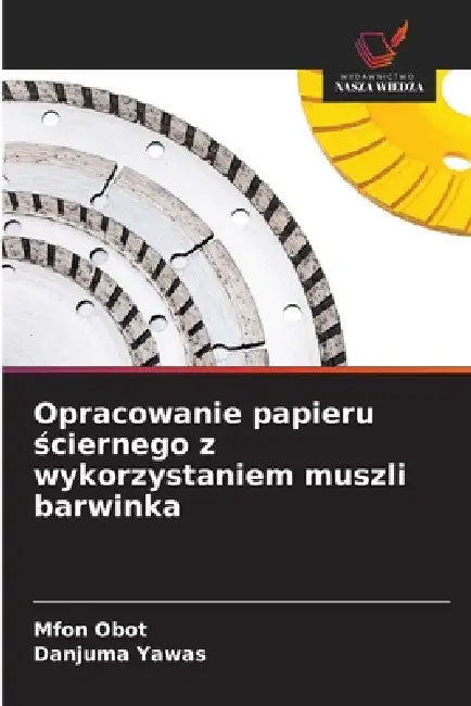 Opracowanie papieru ściernego z wykorzystaniem muszli barwinka by Mfon Obot, Danjuma Yawas