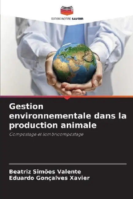 Gestion environnementale dans la production animale by Beatriz Simões Valente, Eduardo Gonçalves Xavier