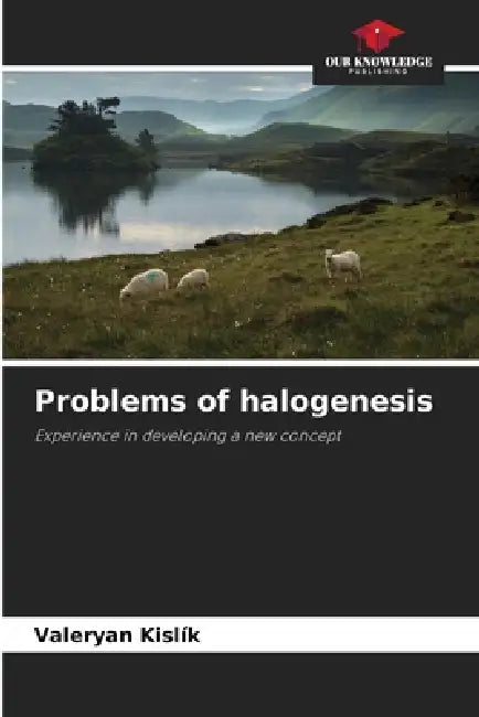 Problems of halogenesis by Valeryan Kislík
