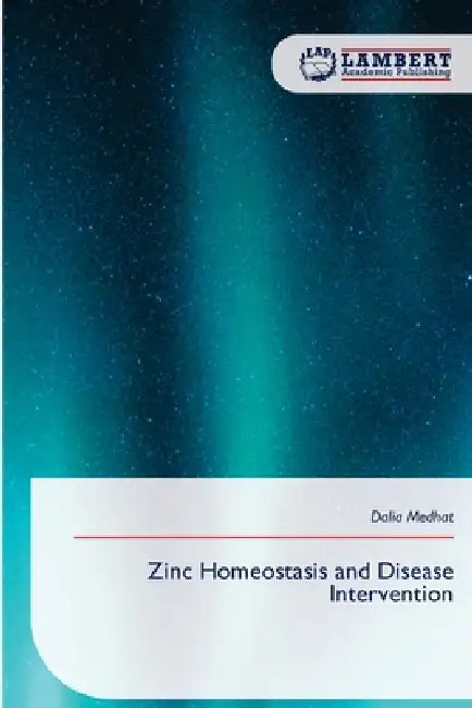 Zinc Homeostasis and Disease Intervention by Dalia Medhat
