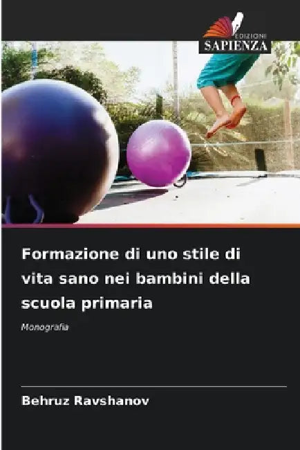 Formazione di uno stile di vita sano nei bambini della scuola primaria by Behruz Ravshanov
