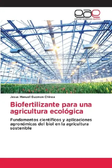 Biofertilizante para una agricultura ecológica by Jesús Manuel Guzmán Chinea