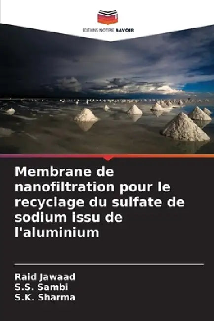 Membrane de nanofiltration pour le recyclage du sulfate de sodium issu de l'aluminium by Raid Jawaad, S. S. Sambi, S. K. Sharma