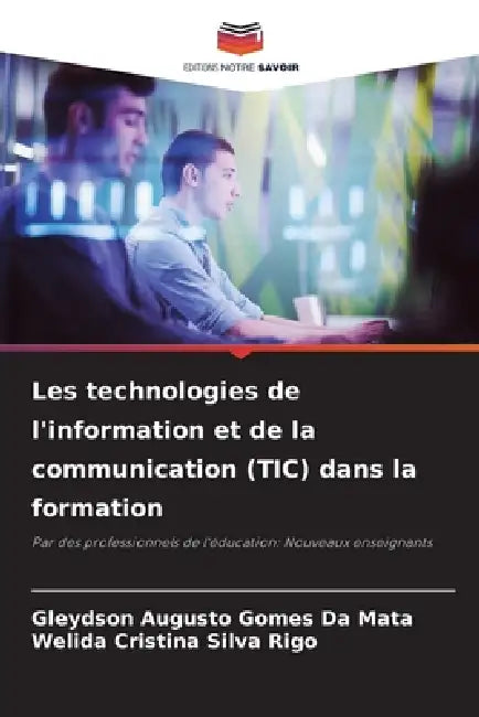 Les technologies de l'information et de la communication (TIC) dans la formation by Gleydson Augusto Gomes Da Mata, Welida Cristina Silva Rigo