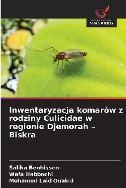 Inwentaryzacja komarów z rodziny Culicidae w regionie Djemorah - Biskra by Saliha Benhissen, Wafa Habbachi, Mohamed Laid Ouakid