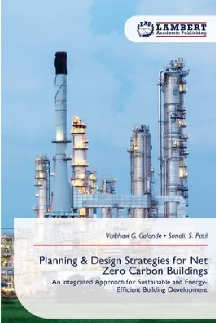 Planning & Design Strategies for Net Zero Carbon Buildings by Vaibhavi G. Galande, Sonali S. Patil