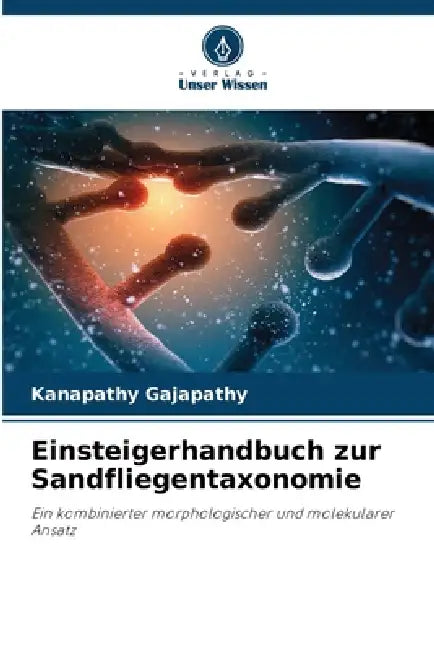 Einsteigerhandbuch zur Sandfliegentaxonomie by Kanapathy Gajapathy