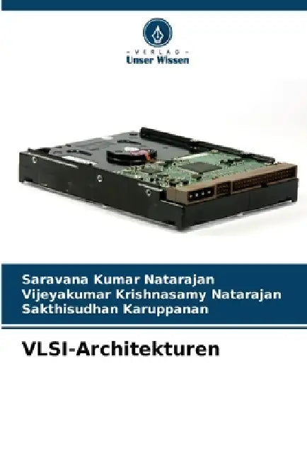 VLSI-Architekturen by Saravana Kumar Natarajan, Vijeyakumar Krishnasamy Natarajan, Sakthisudhan Karuppanan