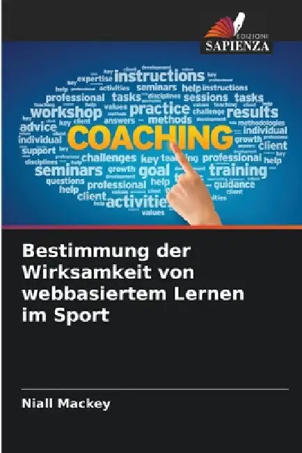 Bestimmung der Wirksamkeit von webbasiertem Lernen im Sport by Niall Mackey