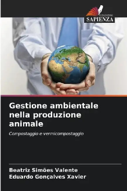 Gestione ambientale nella produzione animale by Beatriz Simões Valente, Eduardo Gonçalves Xavier