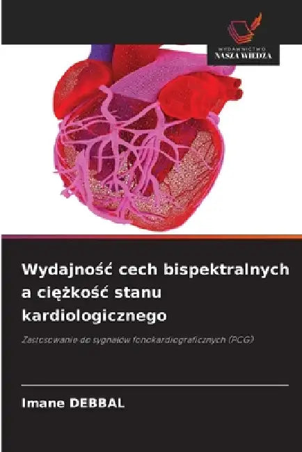 Wydajnośc cech bispektralnych a ciężkośc stanu kardiologicznego by Imane Debbal