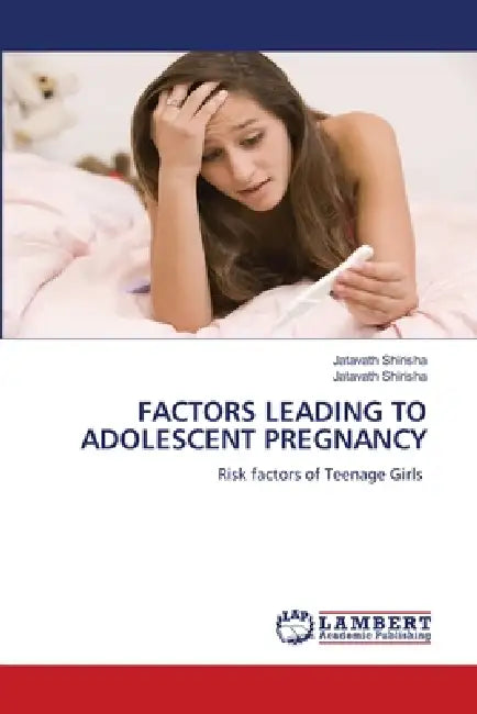 Factors Leading to Adolescent Pregnancy by Jatavath Shirisha