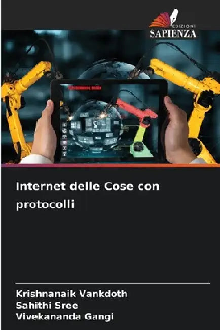 Internet delle Cose con protocolli by Krishnanaik Vankdoth, Sahithi Sree, Vivekananda Gangi