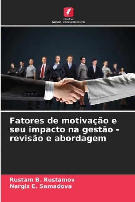 Fatores de motivação e seu impacto na gestão - revisão e abordagem ...