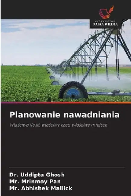 Planowanie nawadniania by Uddipta Ghosh, Mrinmoy Pan, Abhishek Mallick