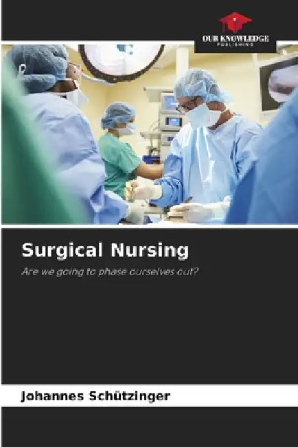 Surgical Nursing by Johannes Schützinger