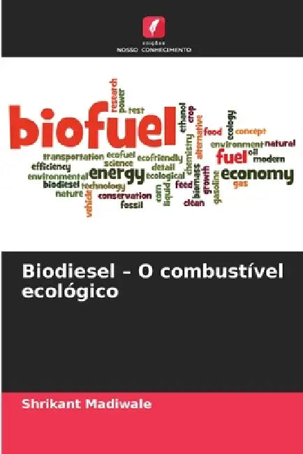 Biodiesel - O combustível ecológico by Shrikant Madiwale