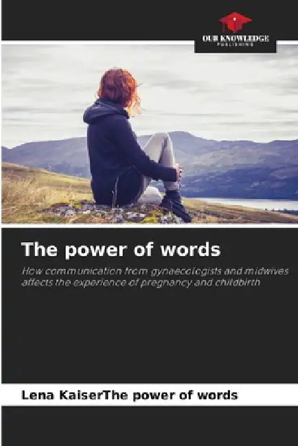 The power of words by Lena Kaiserthe Power of Words