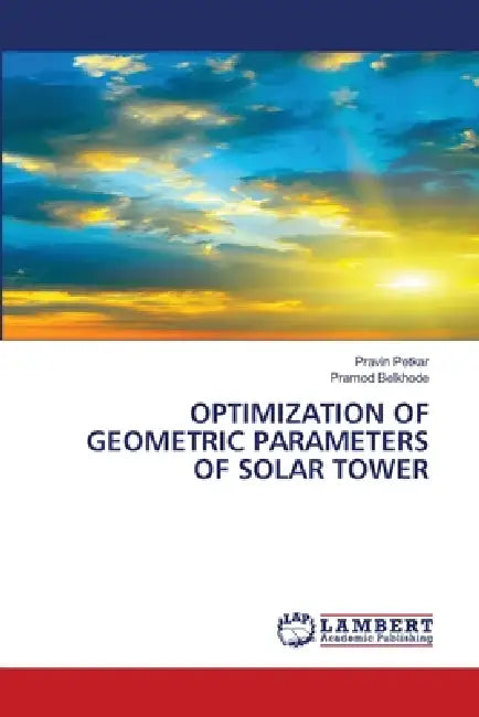 Optimization of Geometric Parameters of Solar Tower by Pravin Petkar, Pramod Belkhode