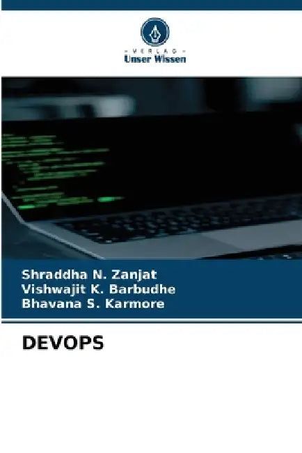 Devops by Shraddha N. Zanjat, Vishwajit K. Barbudhe, Bhavana S. Karmore