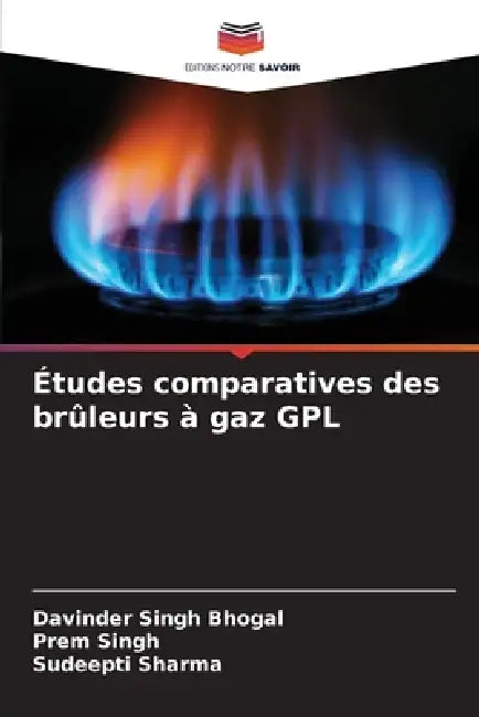 Études comparatives des brûleurs à gaz GPL by Davinder Singh Bhogal, Prem Singh, Sudeepti Sharma