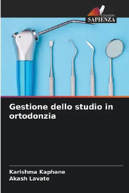 Gestione dello studio in ortodonzia by Karishma Kaphane, Akash Lavate