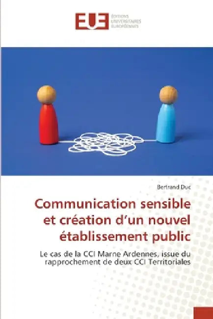 Communication sensible et création d'un nouvel établissement public by Bertrand Duc