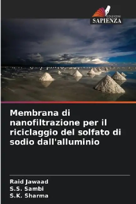 Membrana di nanofiltrazione per il riciclaggio del solfato di sodio dall'alluminio by Raid Jawaad, S. S. Sambi, S. K. Sharma