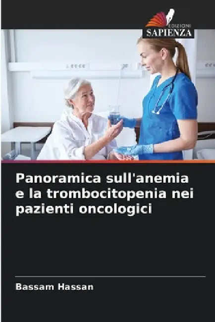 Panoramica sull'anemia e la trombocitopenia nei pazienti oncologici by Bassam Hassan