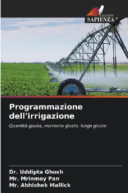 Programmazione dell'irrigazione by Uddipta Ghosh, Mrinmoy Pan, Abhishek Mallick