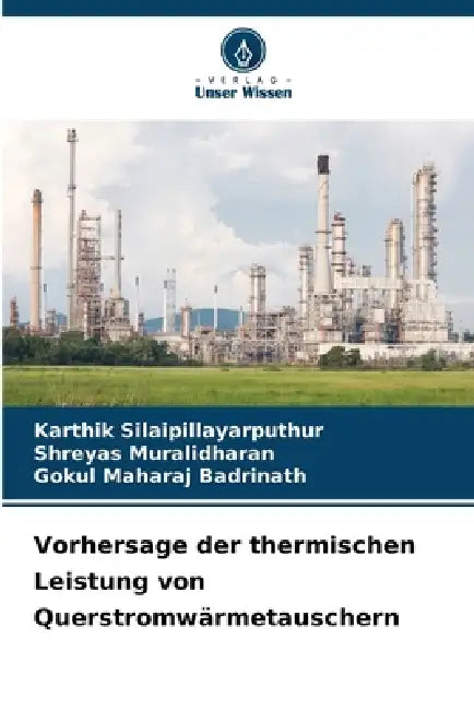 Vorhersage der thermischen Leistung von Querstromwärmetauschern by Karthik Silaipillayarputhur, Shreyas Muralidharan, Gokul Maharaj Badrinath