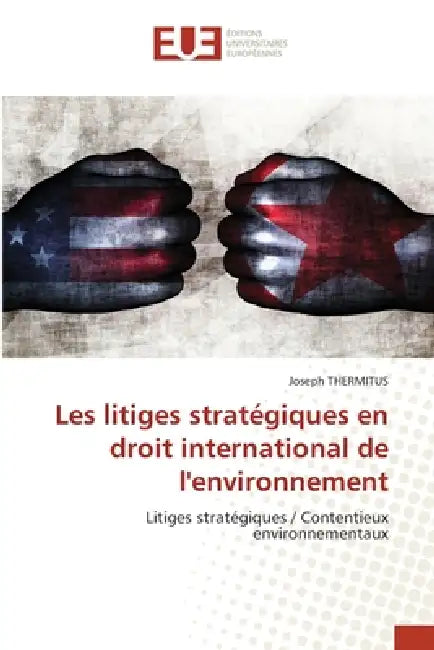 Les litiges stratégiques en droit international de l'environnement by Joseph Thermitus