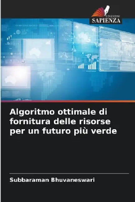 Algoritmo ottimale di fornitura delle risorse per un futuro più verde by Subbaraman Bhuvaneswari